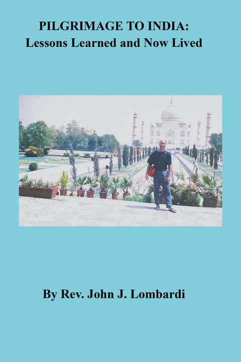 Pilgrimage to India - Rev. John J. Lombardi