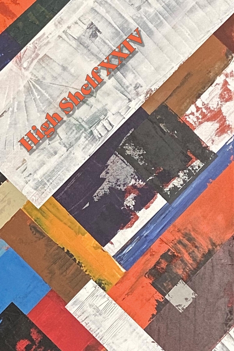 High Shelf XXIV -  High Shelf Press