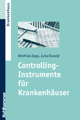 Controlling-Instrumente f&uuml;r Krankenh&auml;user - Winfried Zapp, Julia Oswald