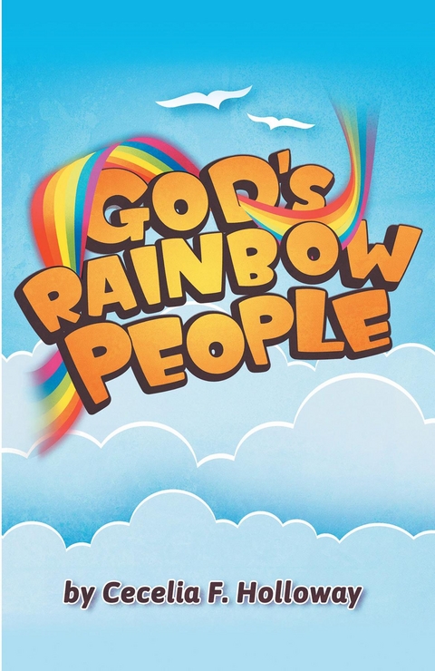 God's Rainbow People - Cecelia F Holloway