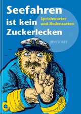 Seefahren ist kein Zuckerlecken - Werner Richey