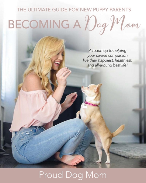 Becoming a Dog Mom - Melissa Gundersen, Donna Gundersen