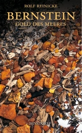 Bernstein. Gold des Meeres - Rolf Reinicke