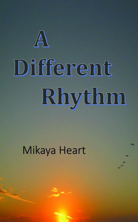A DIFFERENT RHYTHM - Mikaya Heart