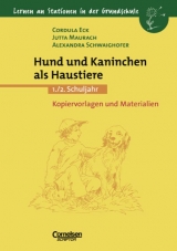 Lernen an Stationen in der Grundschule / Hund und Kaninchen als Haustiere - Cordula Eck, Jutta Maurach, Alexandra Schwaighofer