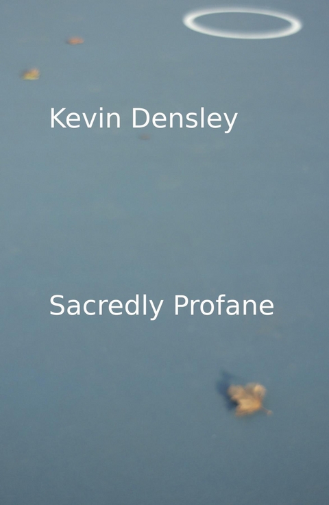 Sacredly Profane - Kevin Densley