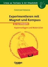 Lernen an Stationen in der Grundschule / Experimentieren mit Magnet und Kompass - Christian Hoenecke