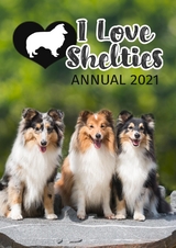 I Love Shelties Annual 2021