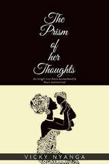 The Prism of Her Thoughts - Vicky Nyanga