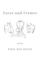 Faces and Frames - Talia Ann Green