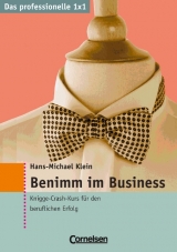 Das professionelle 1 x 1 / Benimm im Business - Hans-Michael Klein