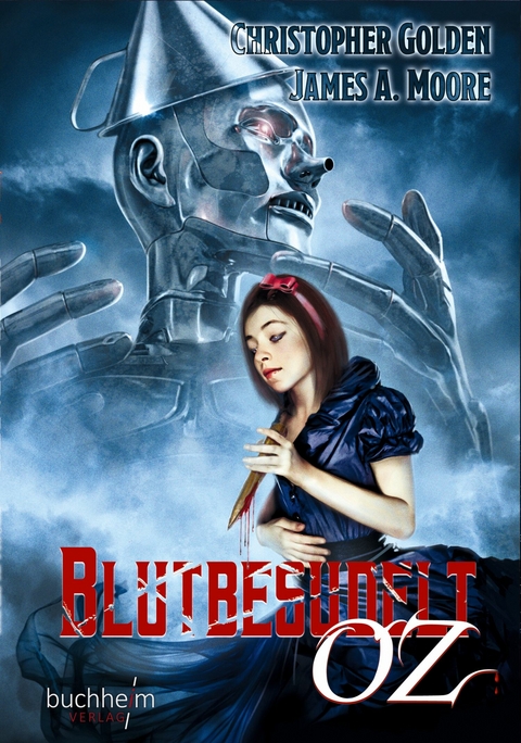 BLUTBESUDELT OZ -  Christopher Golden,  James A. Moore
