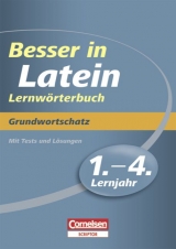 Besser in Latein. Sekundarstufe I / 1.-4. Lernjahr - Grundwortschatz - Roland Granobs, J&uuml;rgen Reinsbach