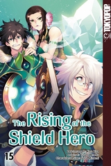 The Rising of the Shield Hero - Band 15 -  Kyu Aiya,  Seira Minami,  Yusagi Aneko