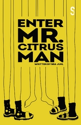 Enter Mr. Citrus Man - Mia Juhl