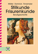 Stilkunde -- Frisurenkunde -- Berufsgeschichte - Walter Domnick, Heinz M&ouml;ller, Gaby Tinnemeier