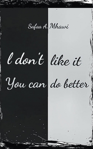 I Don't Like It, You Can Do Better