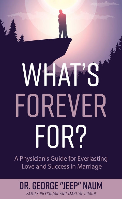 What's Forever For? - Dr. George "Jeep" Naum