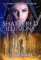 Shattered Illusions - J. C. Jackson