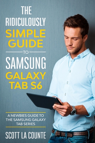 The Ridiculously Simple Guide to Samsung Galaxy Tab S6 : A Newbies Guide to the Samsung Galaxy Tab Series