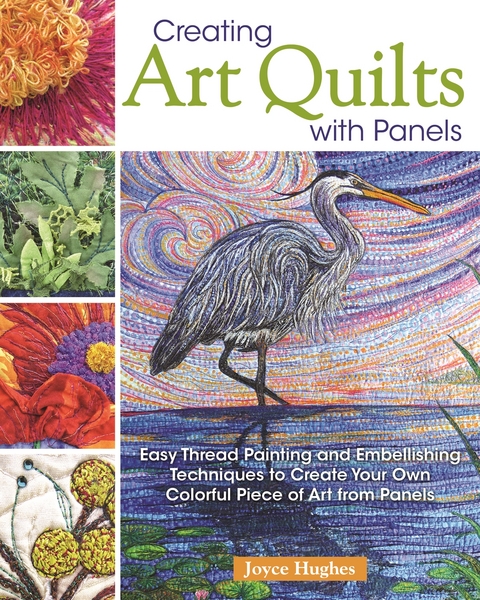 Creating Art Quilts with Panels - Joyce Hughes