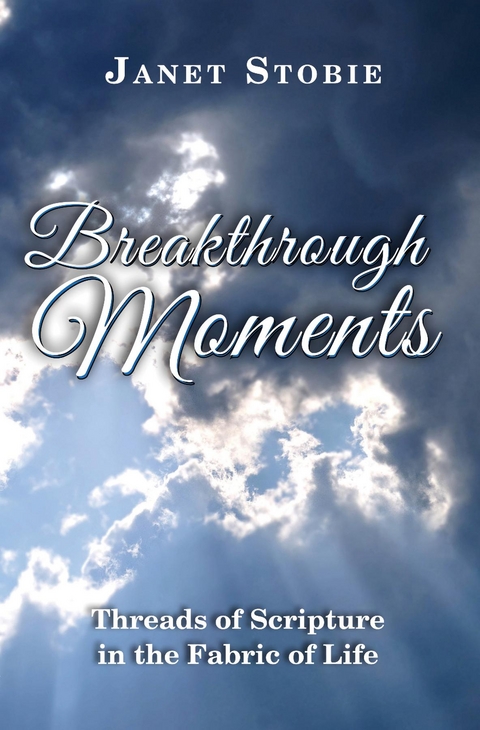 Breakthrough Moments - Janet Lynn Stobie