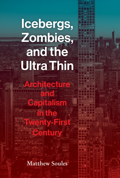 Icebergs, Zombies, and the Ultra-Thin -  Matthew Soules