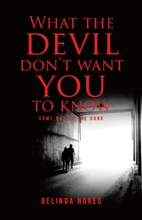 What the Devil Don't Want You to Know - Belinda Nored