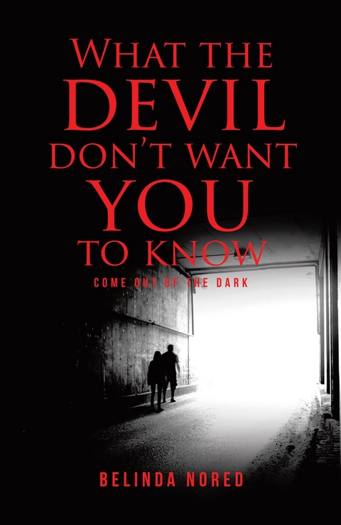 What the Devil Don't Want You to Know - Belinda Nored