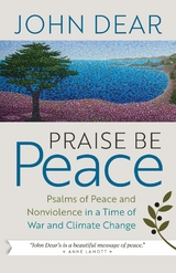 Praise Be Peace - John Dear
