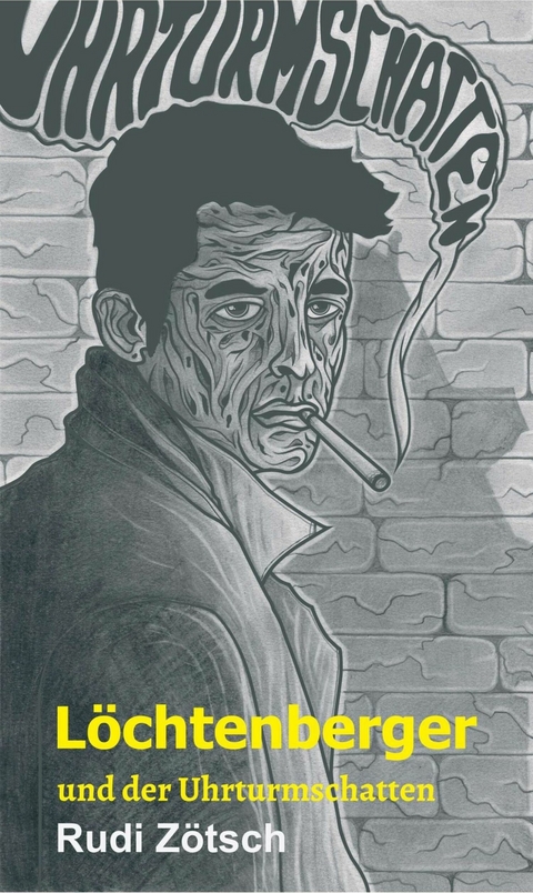 L&ouml;chtenberger und der Uhrturmschatten -  Rudi Z&ouml;tsch