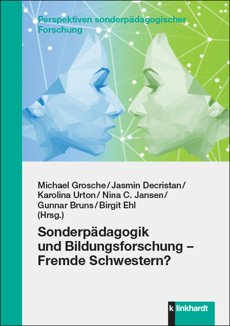 Sonderp&auml;dagogik und Bildungsforschung &ndash; Fremde Schwestern? - 