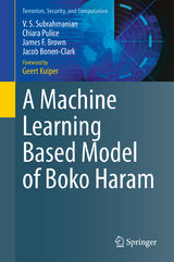 A Machine Learning Based Model of Boko Haram - V. S. Subrahmanian, Chiara Pulice, James F. Brown, Jacob Bonen-Clark
