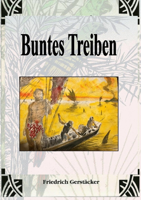 Buntes Treiben - Friedrich Gerst&auml;cker