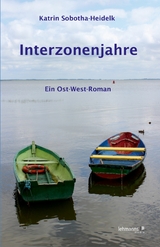 Interzonenjahre - Katrin Sobotha-Heidelk