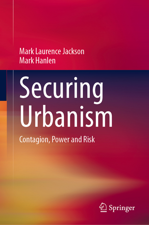 Securing Urbanism - Mark Laurence Jackson, Mark Hanlen