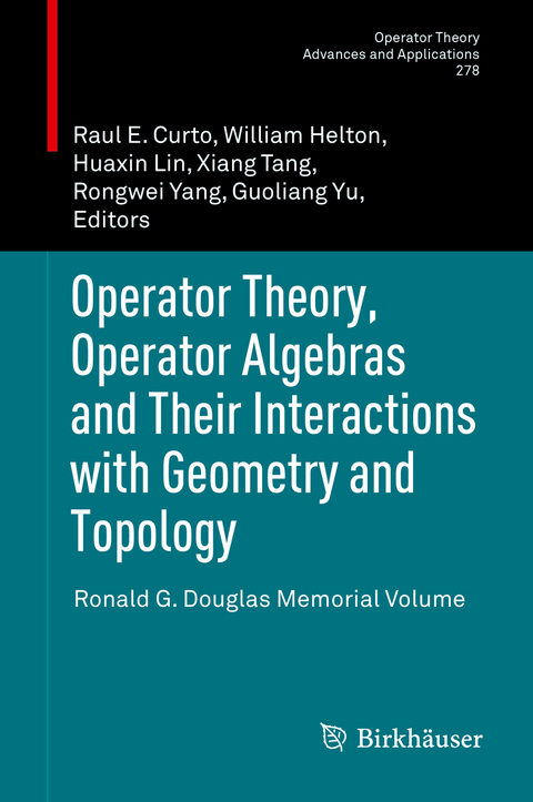 Operator Theory, Operator Algebras and Their Interactions with Geometry and Topology - 