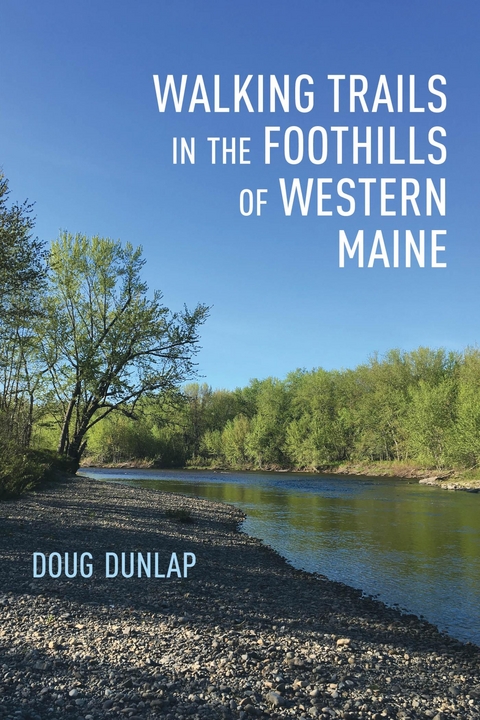 Walking Trails in the Foothills of Western Maine -  Doug Dunlap