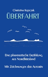 &Uuml;berfahrt - Christina Kupczak