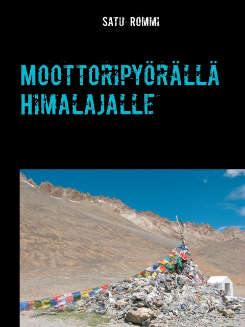 Moottoripy&ouml;r&auml;ll&auml; Himalajalle - Satu Rommi
