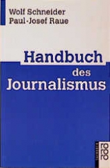 Handbuch des Journalismus - Wolf Schneider, Paul J Raue
