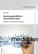 Beziehungskonflikte in Unternehmen l&ouml;sen - Elke Schax
