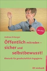&Ouml;ffentlich mitreden - sicher und selbstbewusst - Andreas Kirberger