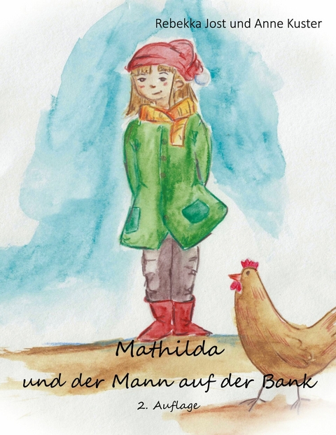 Mathilda und der Mann auf der Bank - Rebekka Jost, Anne Kuster