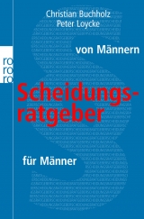 Scheidungsratgeber von Männern für Männer - Buchholz, Christian; Loycke, Peter