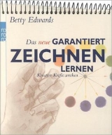 Das neue Garantiert Zeichnen lernen - Betty Edwards