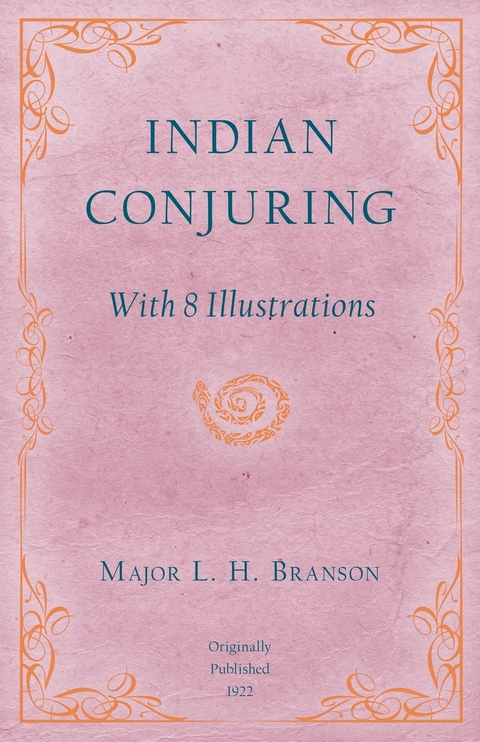 Indian Conjuring - With 8 Illustrations - L. H. Branson