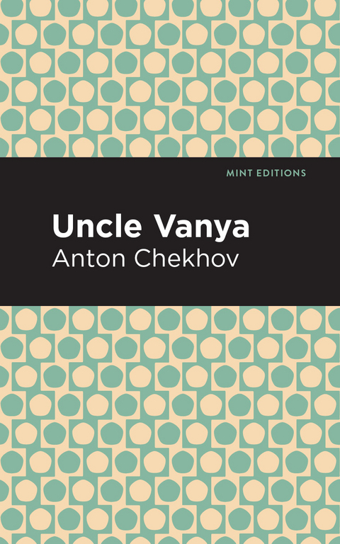 Uncle Vanya - Anton Chekhov