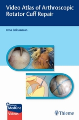 Video Atlas of Arthroscopic Rotator Cuff Repair -  Uma Srikumaran
