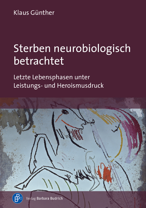 Sterben neurobiologisch betrachtet - Klaus G&uuml;nther